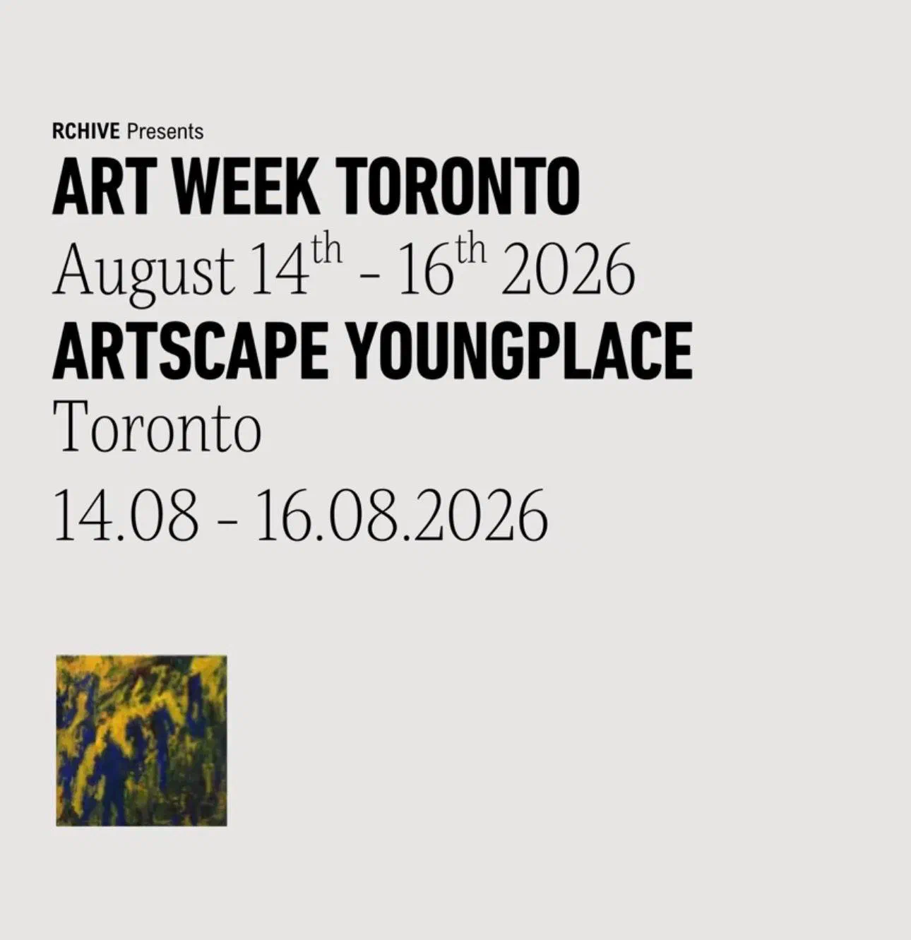 RCHIVE's announcement of Art Week Toronto, 14 to 16 August 2026 at Artscape Youngplace, with one of Andrada's paintings.